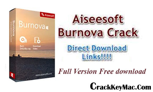 Aiseesoft Burnova Crack Free Download CKM